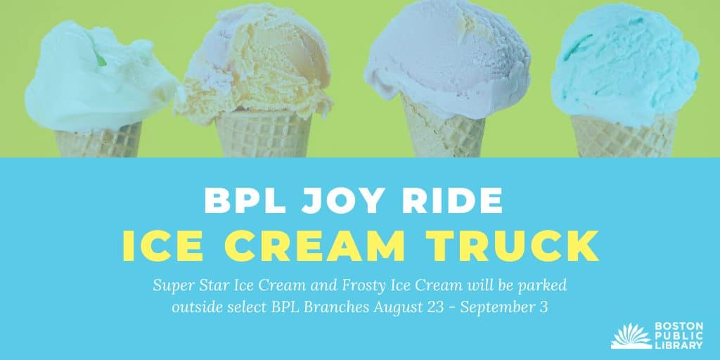 Boston Public Library to Host Free Rotating Ice Cream Trucks Outside Its Branch Locations for Two Weeks as Part of Mayor Janey's Joy Agenda - Vimarsana News